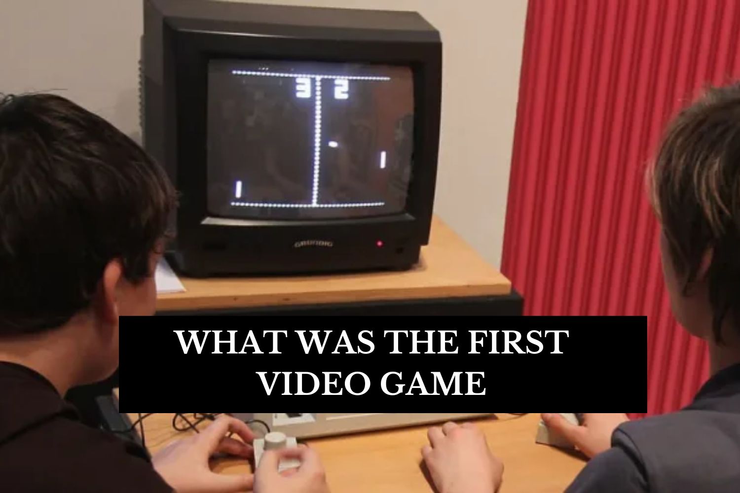 What Was The First Video Game